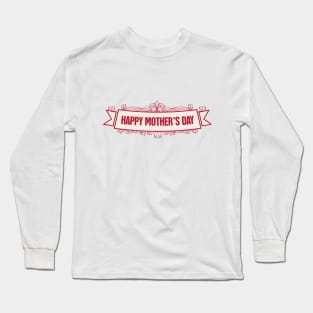 happy mother's day Long Sleeve T-Shirt